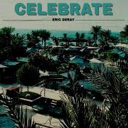 Celebrate Extended Mix Eric Deray