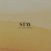 Stay I Hector Gabriel