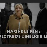 Marine Le Pen Le Spectre De L Inéligibilité