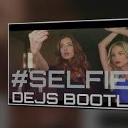 The Chainsmokers Selfie Dejs 2019 Bootleg