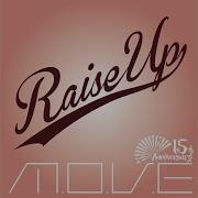 M O V E Raise Up