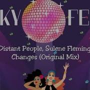 Changes Original Mix Distant People Sulene Fleming