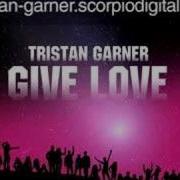 Give Love Tristan Garner