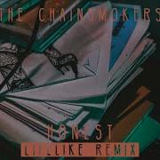 Honest Lifelike Remix The Chainsmokers