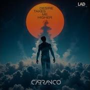 Desire Takes Me Higher Original Mix Carranco