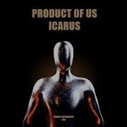 Icarus Product Of Us