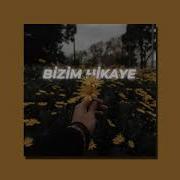 Bizim Hikaye Slowed