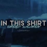 In The Shirt Edit Audio