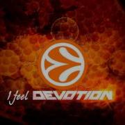 I Feel Devotion Euroleague Theme Song Full Version