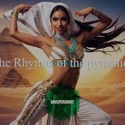 The Rhythm Of The Pyramids Arabic Deep House For Oud Electronic