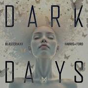 Blasterjaxx Dark Days