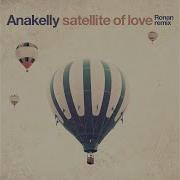 Anakelly Satellite Of Love Ronan Remix