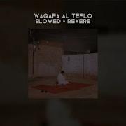 Waqafa Al Telfo Slowed