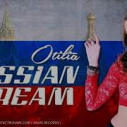 Russian Dream Otilia