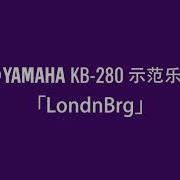 Yamaha Kb 280 示范乐曲 Londnbrg