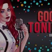 Good Tonight From The Bad Guys Covered By Anna