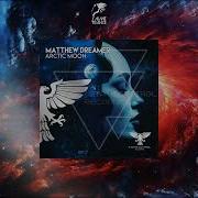 Matthew Dreamer Arctic Moon Extended Mix State Control