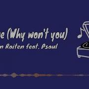 Tell Me Why Won T You New Ran Raiten Feat Psaul