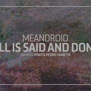 Meandroid All Is Said And Done Pedro Tamietti Remix