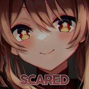 Sabai Scared Nightcore