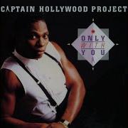 Only With You Dance Mix Captain Hollywood Project