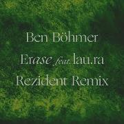 Ben Böhmer Lau Ra Erase Rezident Remix