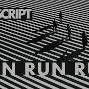 The Script Run Run Run