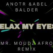 Anotr Abel Balder Relax My Eyes Mr Moudz Afro Re Touch