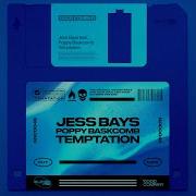 Jess Bays Feat Poppy Baskcomb Temptation Dub Mix Good Company