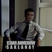 Eldar Ahmedow Saklanay