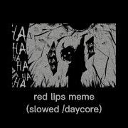 Red Lips Meme Slowed