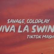 Coldplay Savage Viva La Vida X Swing Viva La Swing