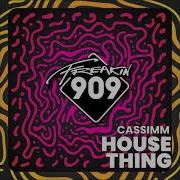 Cassimm House Thing Reverbate Extended Remix Freakin909