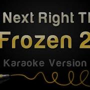 Frozen 2 The Next Right Thing Karaoke