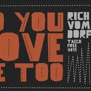 Rich Vom Dorf Do You Love Me Too