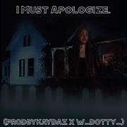 I Must Apologize Feat W Dotty Slowed