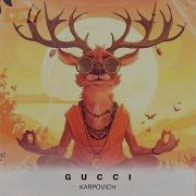 Gucci Extended Mix Karpovich