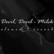 Devil Devil Milck Slowed