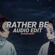 Rather Be Edit Audio