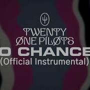 Twenty One Pilots No Chances Instrumental