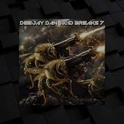 Deejay Dan Acid Breaks 7 2024 303 Breakbeat Acid Breaks Acidbreaks