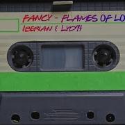 Fancy Flames Of Love Rework By Iberian Lyd14