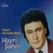 Hayri Şahin Hayat Harcadın Beni