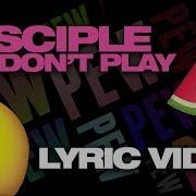 Disciple We Don T Play