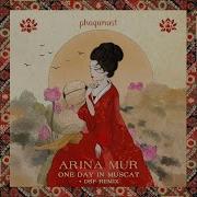 One Day In Muscat Original Mix Arina Mur