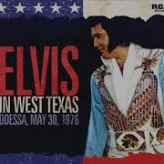 Elvis Presley In West Texas May 30 1976 Full Album Ftd