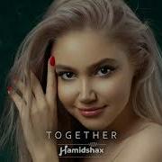 Hamidshax Together Original Mix