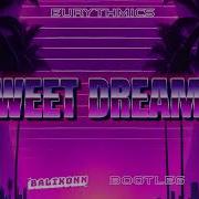 Eurythmics Sweet Dreams Balixonn Bootleg