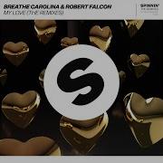 Breathe Carolina Robert Falcon My Love Slvr Rmx