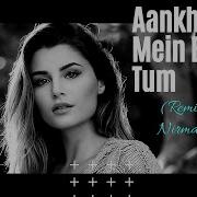 Aankhon Mein Base Ho Tum Remix